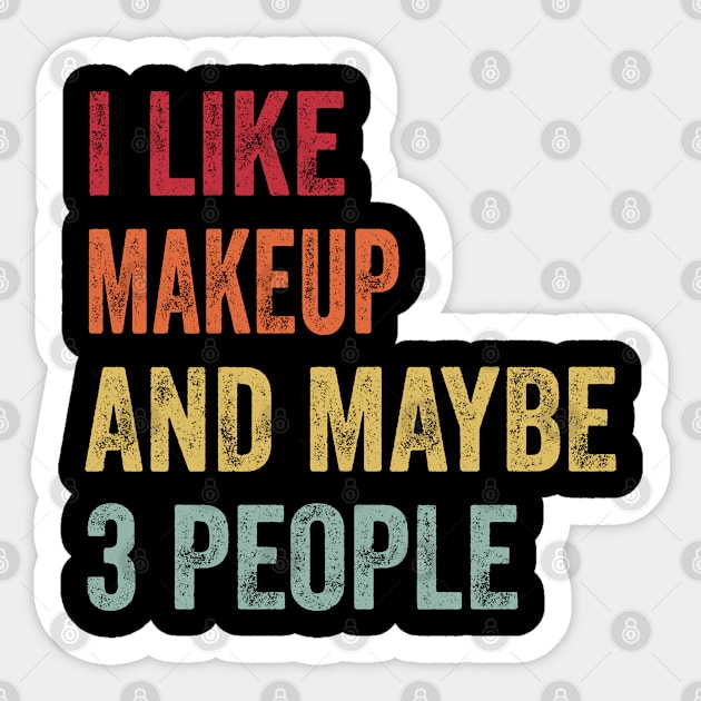 I Like Makeup & Maybe 3 People Makeup Lovers Gift Sticker by ChadPill